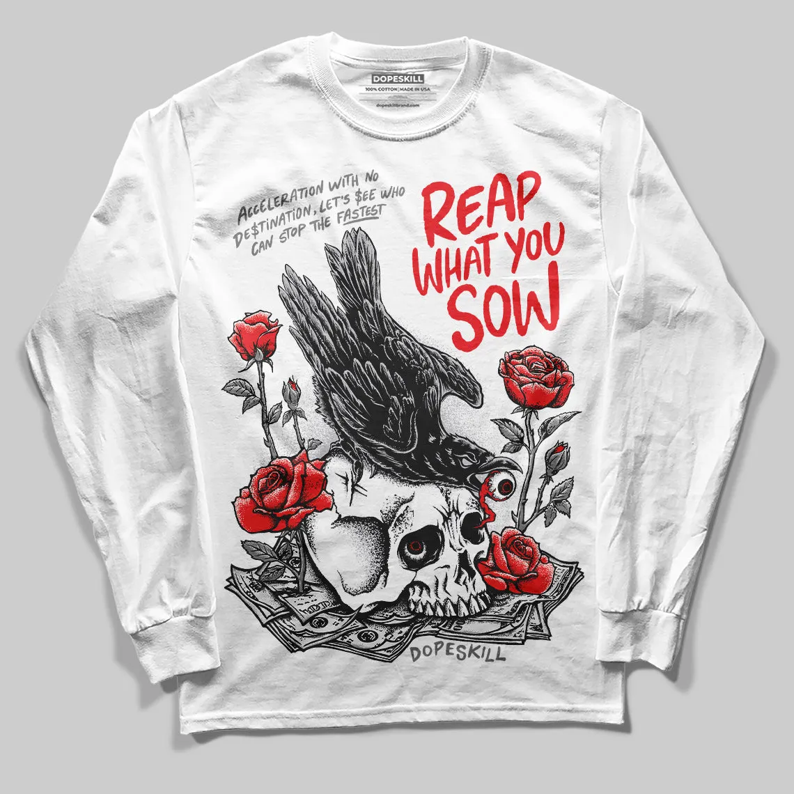 Grey Collection DopeSkill Long Sleeve T-Shirt Reap What You Sow Graphic sold by DopeSkill