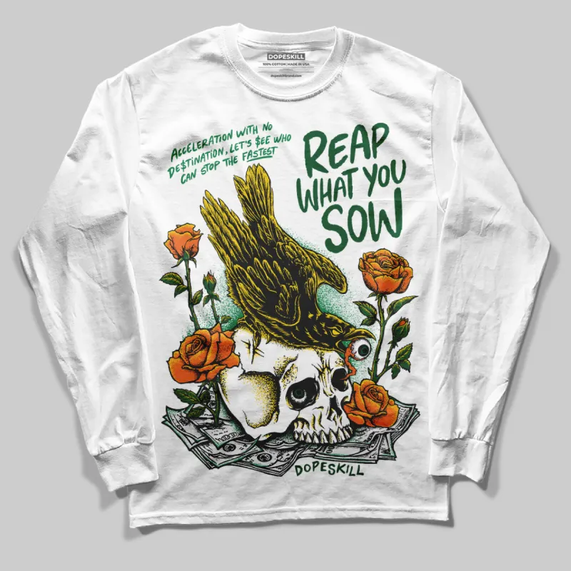 Green Collection DopeSkill Long Sleeve T-Shirt Reap What You Sow Graphic made by DopeSkill