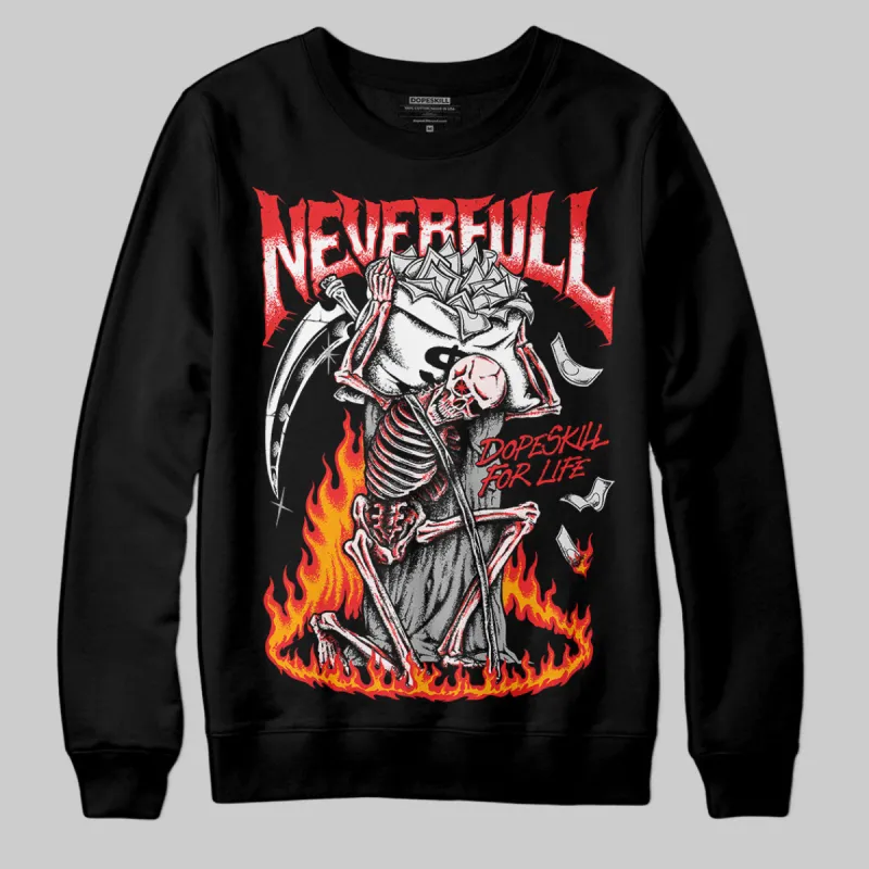 Black and White Collection DopeSkill Sweatshirt NeverFull Graphic sold by DopeSkill