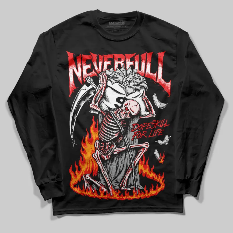 Black and White Collection DopeSkill Long Sleeve T-Shirt NeverFull Graphic sold by DopeSkill