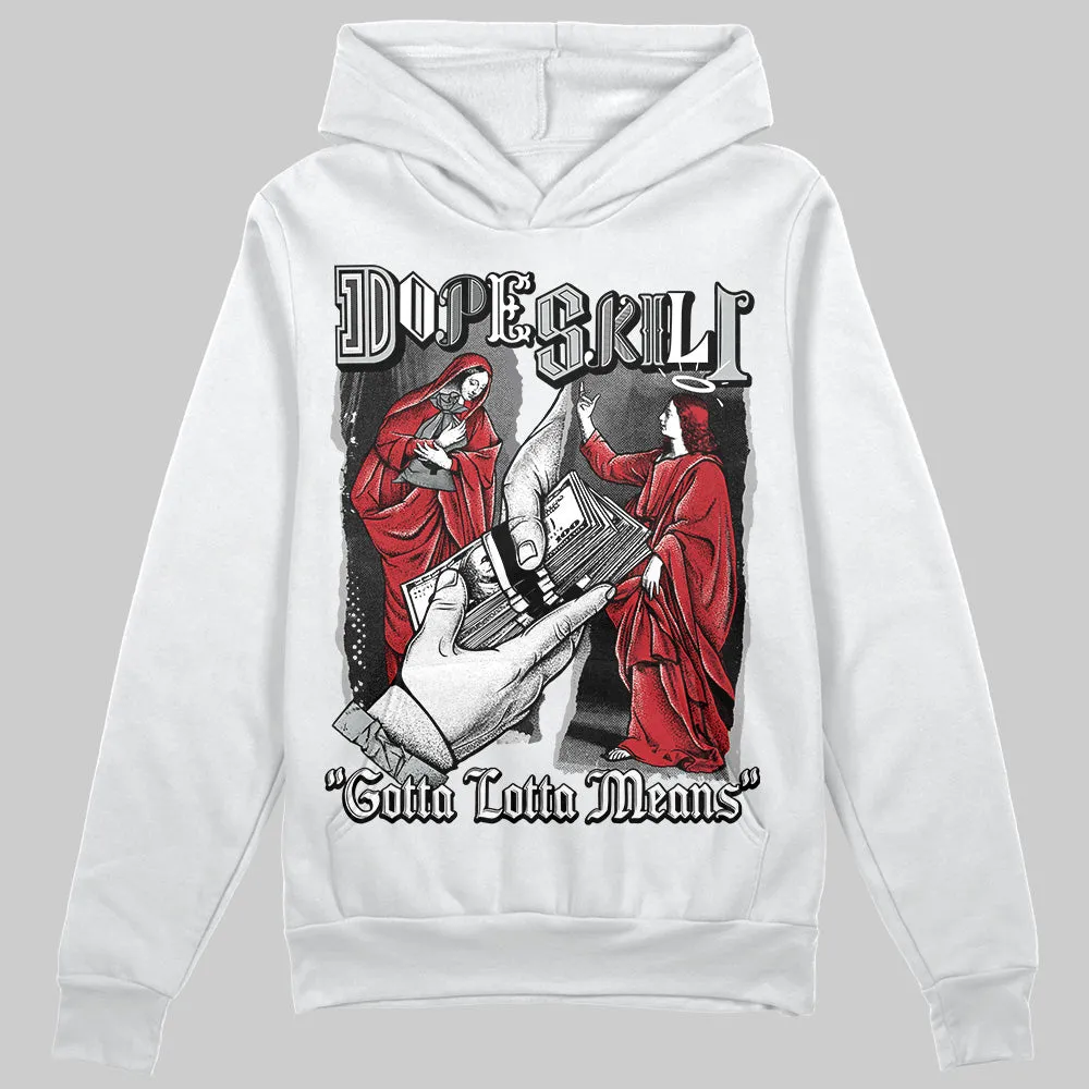 Bred Velvet 11s DopeSkill Hoodie Sweatshirt Gotta Lotta Means Graphic sold by DopeSkill product image thumbnail 2