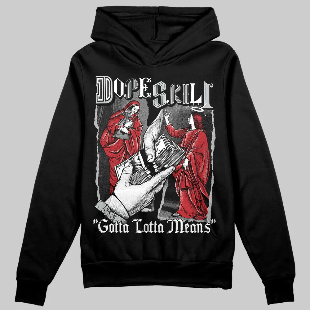 Bred Velvet 11s DopeSkill Hoodie Sweatshirt Gotta Lotta Means Graphic sold by DopeSkill
