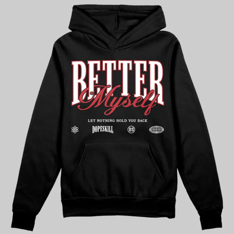 Bred Velvet 11s DopeSkill Hoodie Sweatshirt Better Myself Graphic sold by DopeSkill