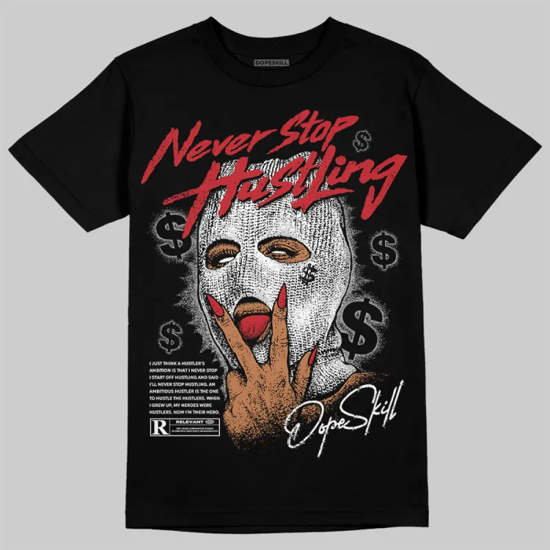 Bred Velvet 11s DopeSkill T-Shirt Never Stop Hustling Graphic sold by DopeSkill