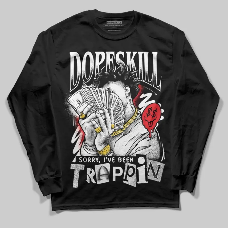 Rick Owens Black Leather Sneaker DopeSkill Long Sleeve T-Shirt Sorry I've Been Trappin Graphic sold by DopeSkill
