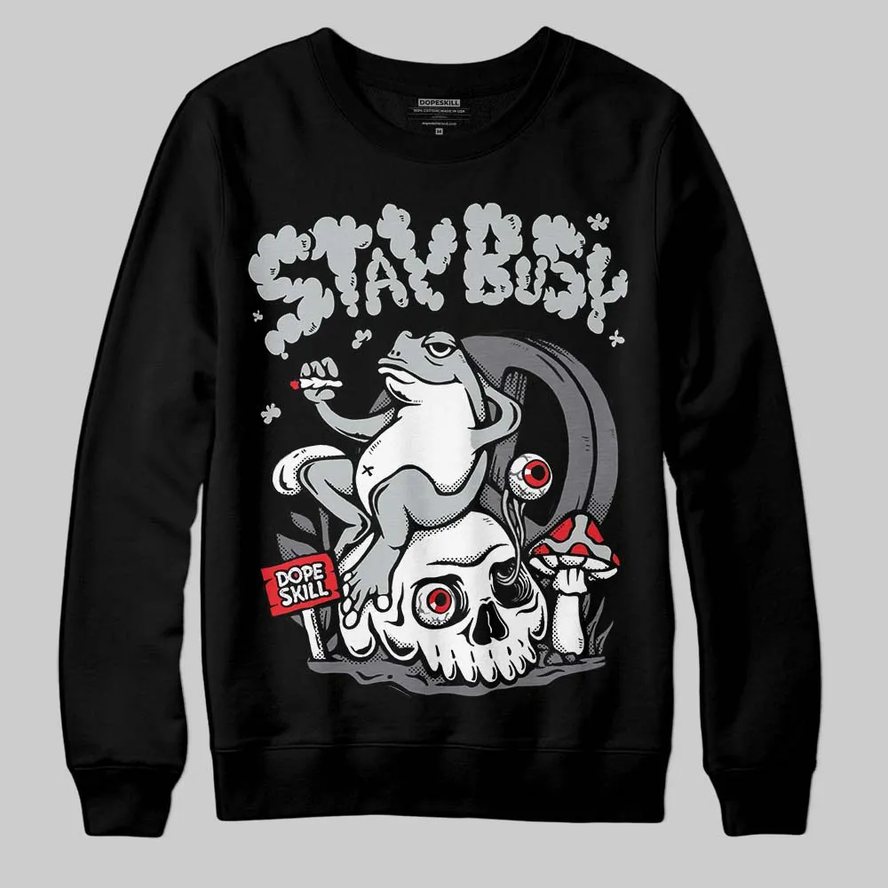 Fear 4s DopeSkill Sweatshirt Stay Busy Graphic sold by DopeSkill