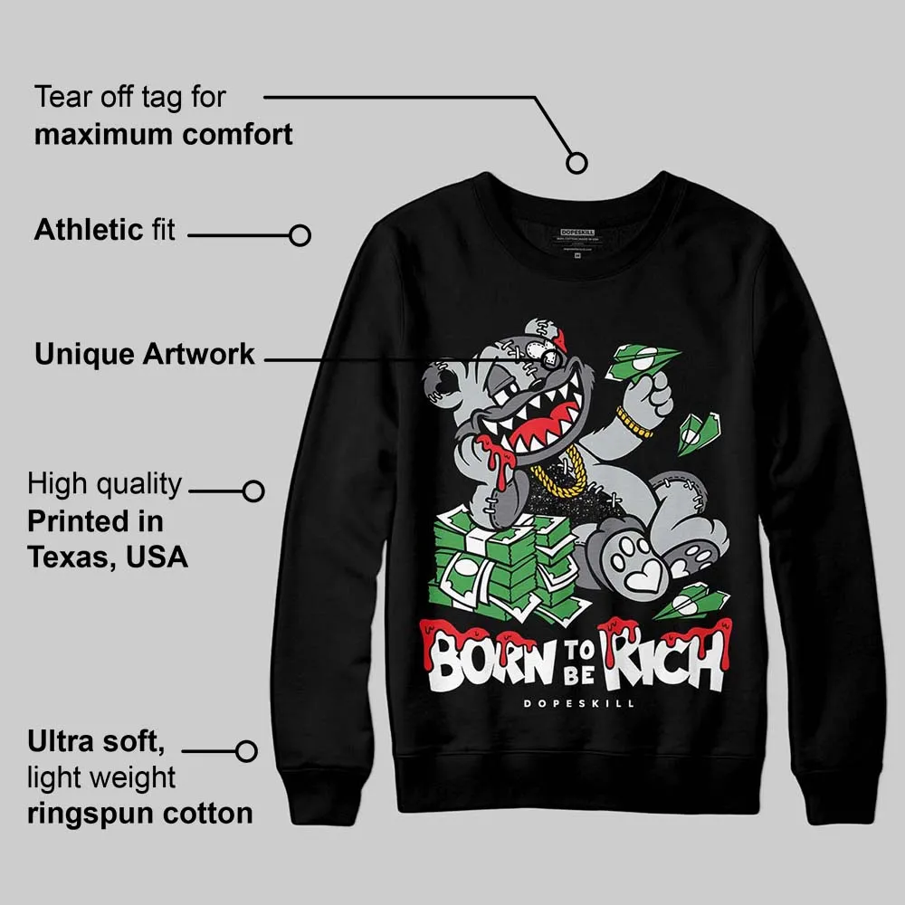 Fear 4s DopeSkill Sweatshirt Born To Be Rich Graphic sold by DopeSkill product image thumbnail 3
