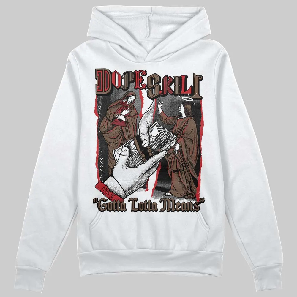 Olive 9s DopeSkill Hoodie Sweatshirt Gotta Lotta Means Graphic sold by DopeSkill