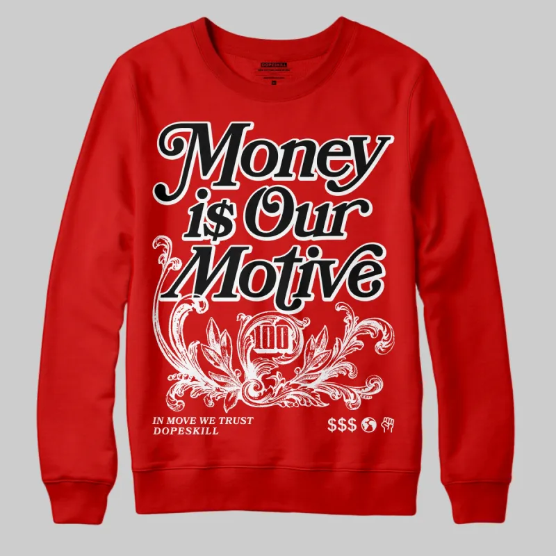 Bred Velvet 11s DopeSkill Red Sweatshirt Money Is Our Motive Typo Graphic sold by DopeSkill