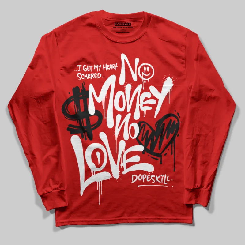 Bred Velvet 11s DopeSkill Red Long Sleeve T-Shirt No Money No Love Typo Graphic sold by DopeSkill