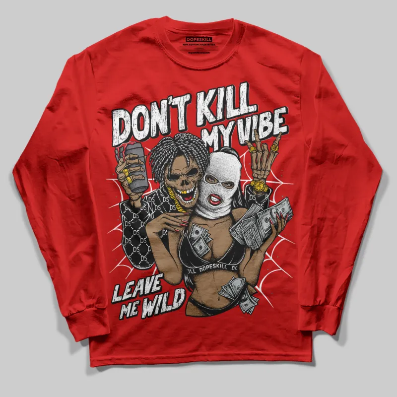 Bred Velvet 11s DopeSkill Red Long Sleeve T-Shirt Don't Kill My Vibe Graphic sold by DopeSkill