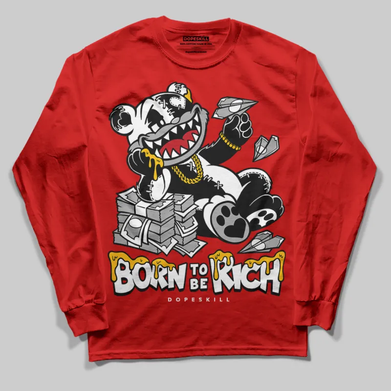 Bred Velvet 11s DopeSkill Red Long Sleeve T-Shirt Born To Be Rich Graphic sold by DopeSkill