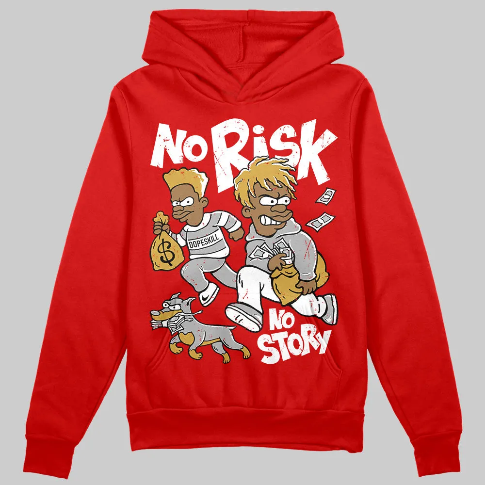 Bred Velvet 11s DopeSkill Red Hoodie Sweatshirt No Risk No Story Graphic sold by DopeSkill