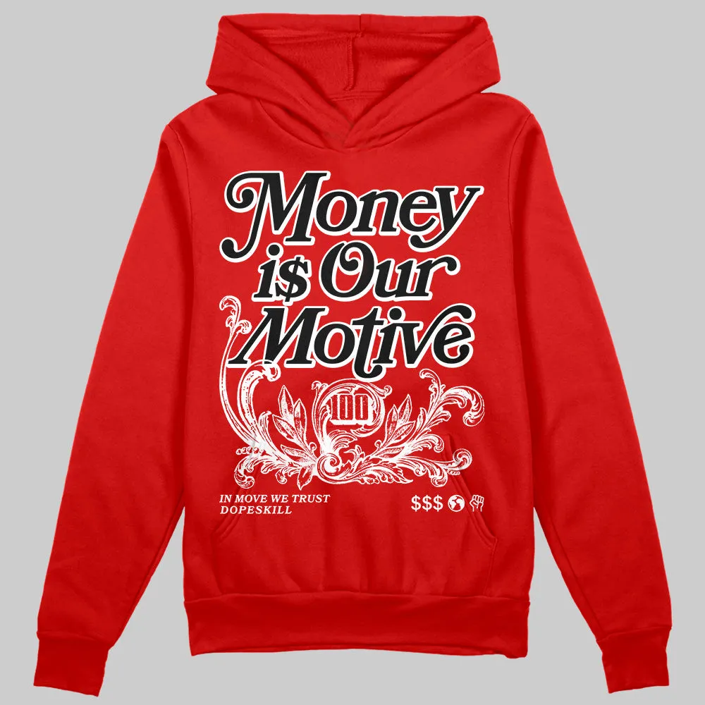 Bred Velvet 11s DopeSkill Red Hoodie Sweatshirt Money Is Our Motive Typo Graphic sold by DopeSkill