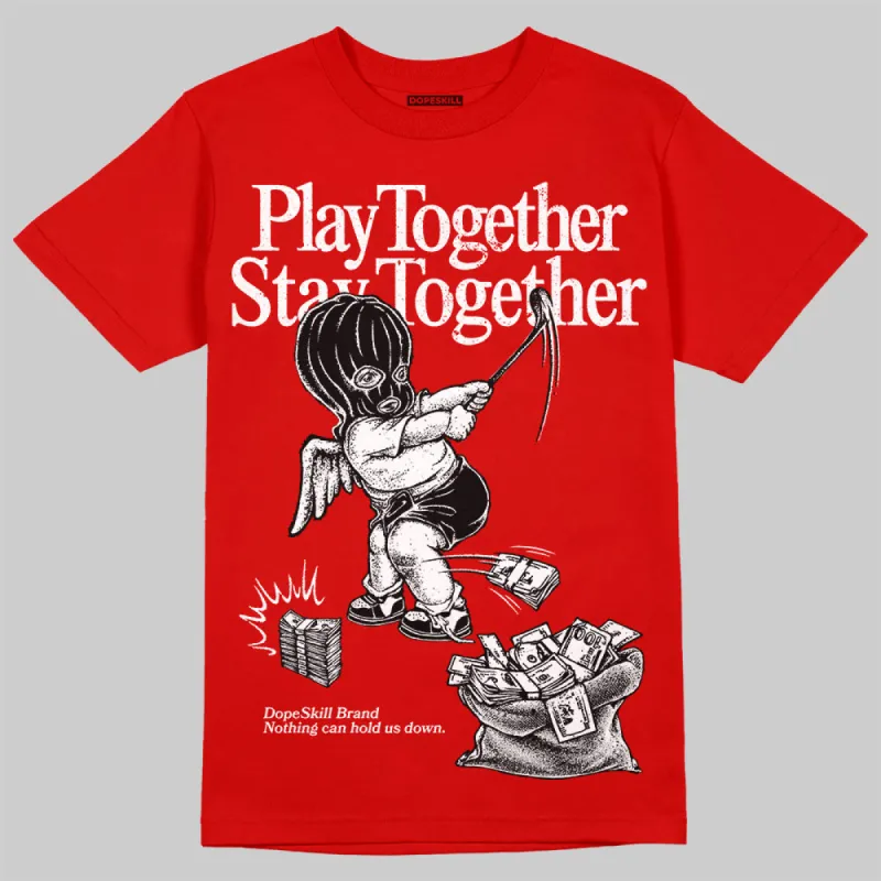 Bred Velvet 11s DopeSkill Red T-shirt Play together, Stay together Graphic sold by DopeSkill