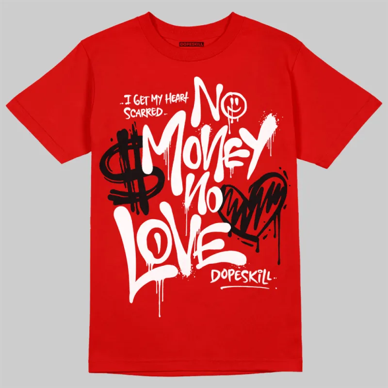 Bred Velvet 11s DopeSkill Red T-shirt No Money No Love Typo Graphic sold by DopeSkill