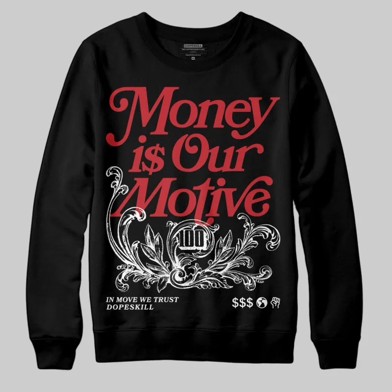 Bred Velvet 11s DopeSkill Sweatshirt Money Is Our Motive Typo Graphic sold by DopeSkill
