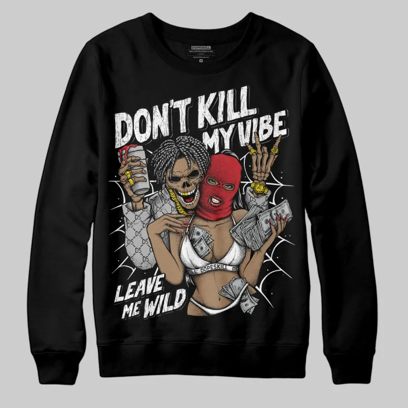 Bred Velvet 11s DopeSkill Sweatshirt Don't Kill My Vibe Graphic sold by DopeSkill