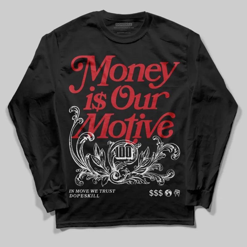Bred Velvet 11s DopeSkill Long Sleeve T-Shirt Money Is Our Motive Typo Graphic sold by DopeSkill