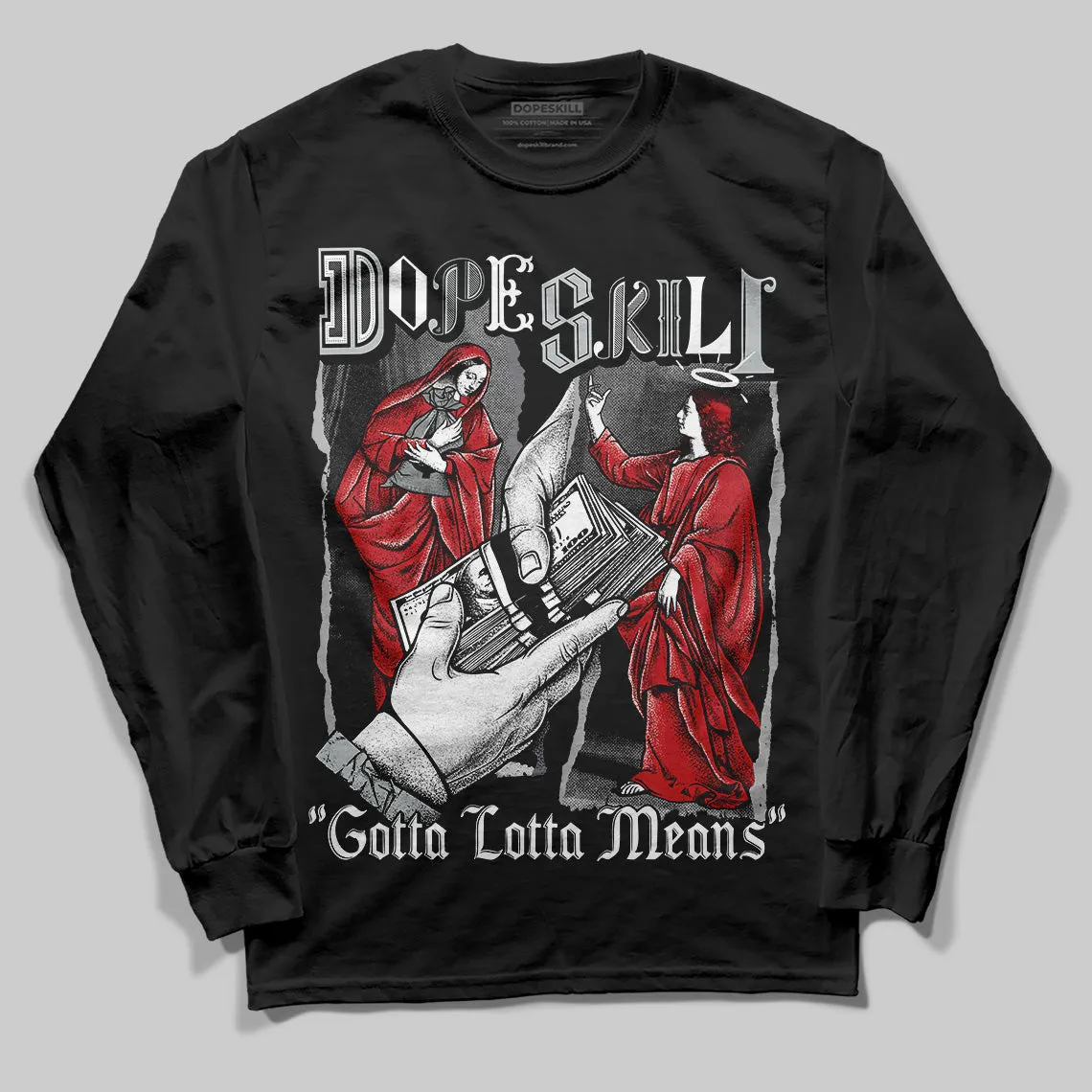 Bred Velvet 11s DopeSkill Long Sleeve T-Shirt Gotta Lotta Means Graphic sold by DopeSkill
