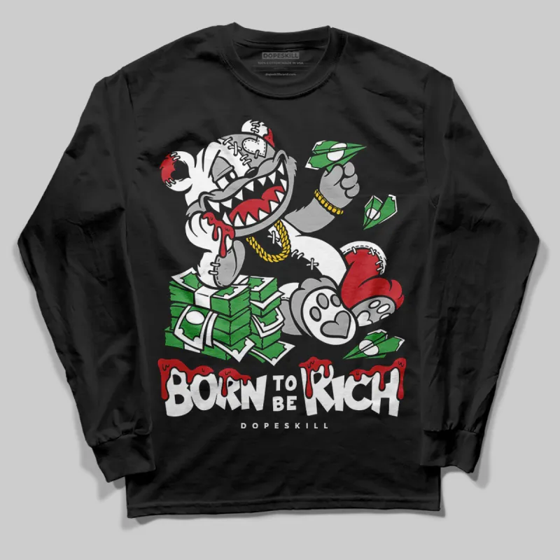 Bred Velvet 11s DopeSkill Long Sleeve T-Shirt Born To Be Rich Graphic sold by DopeSkill