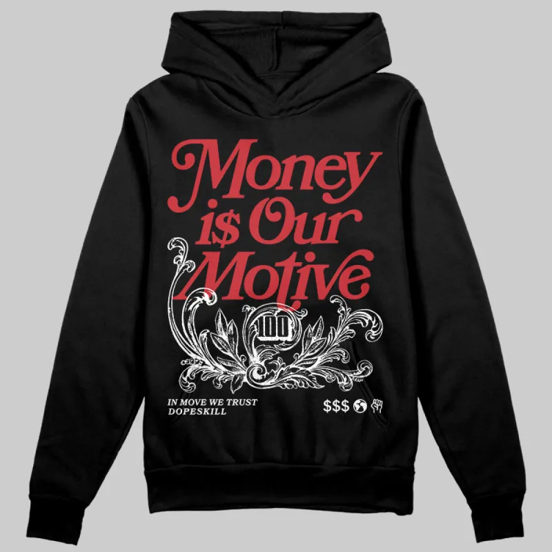 Bred Velvet 11s DopeSkill Hoodie Sweatshirt Money Is Our Motive Typo Graphic sold by DopeSkill