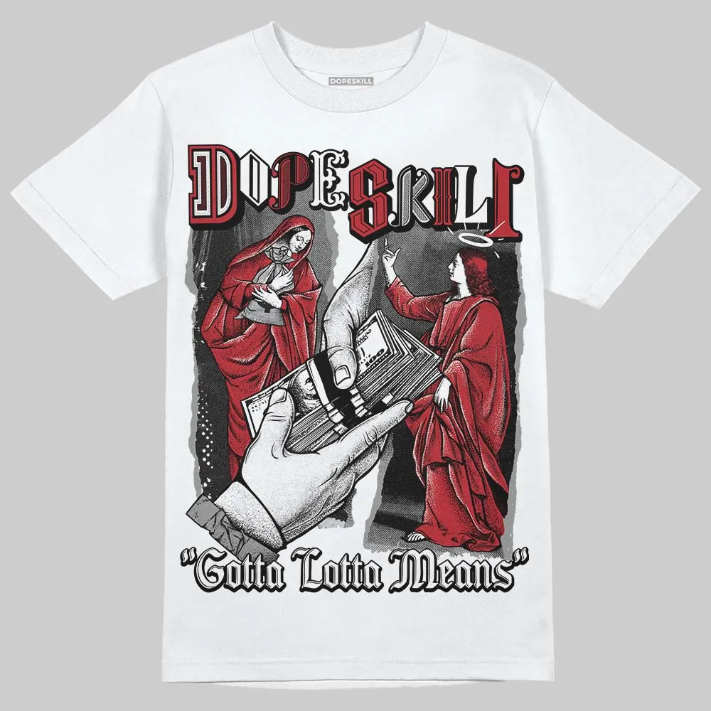 Black Toe 14s DopeSkill T-Shirt Gotta Lotta Means Graphic sold by DopeSkill