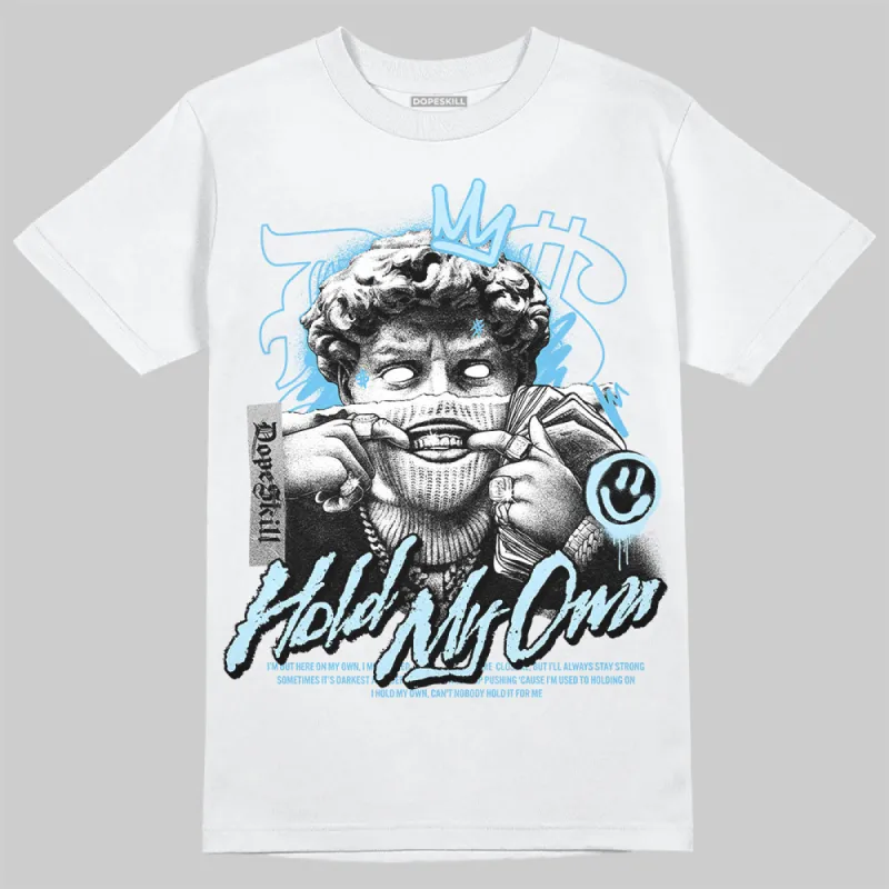 Legend Blue 11s DopeSkill T-Shirt New Hold My Own Graphic sold by DopeSkill