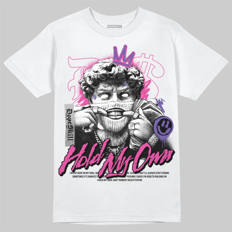Dunk Active Fuchsia DopeSkill T-Shirt New Hold My Own Graphic sold by DopeSkill
