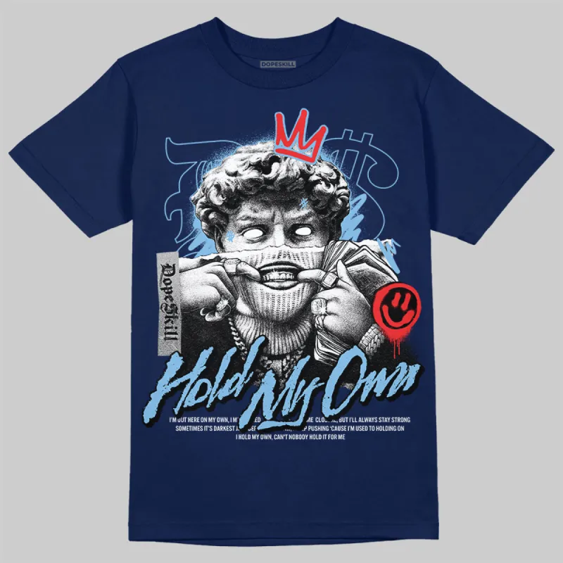 University Blue Collection DopeSkill Navy T-shirt New Hold My Own Graphic sold by DopeSkill