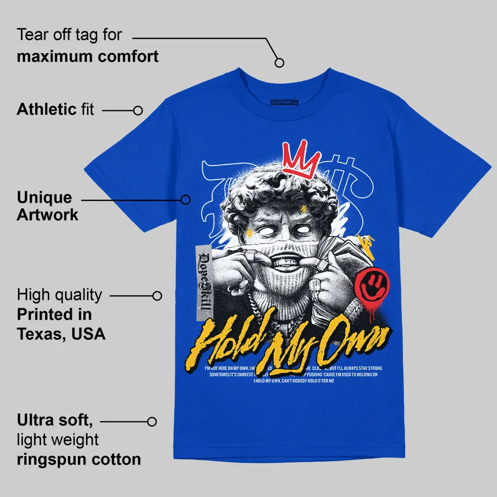 Royal Blue Collection DopeSkill Royal Blue T-shirt New Hold My Own Graphic sold by DopeSkill product image thumbnail 2