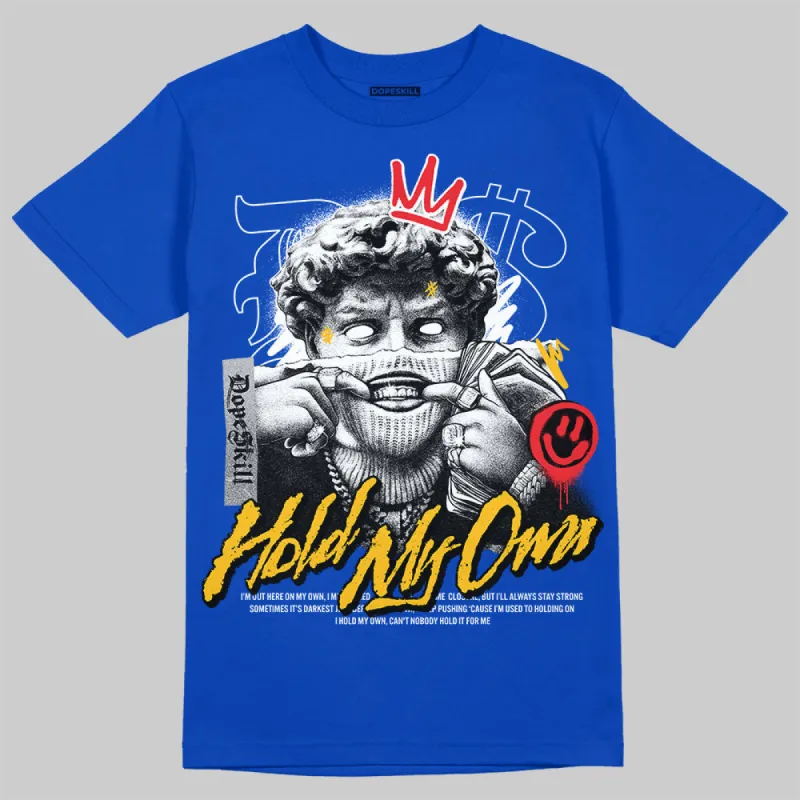Royal Blue Collection DopeSkill Royal Blue T-shirt New Hold My Own Graphic sold by DopeSkill