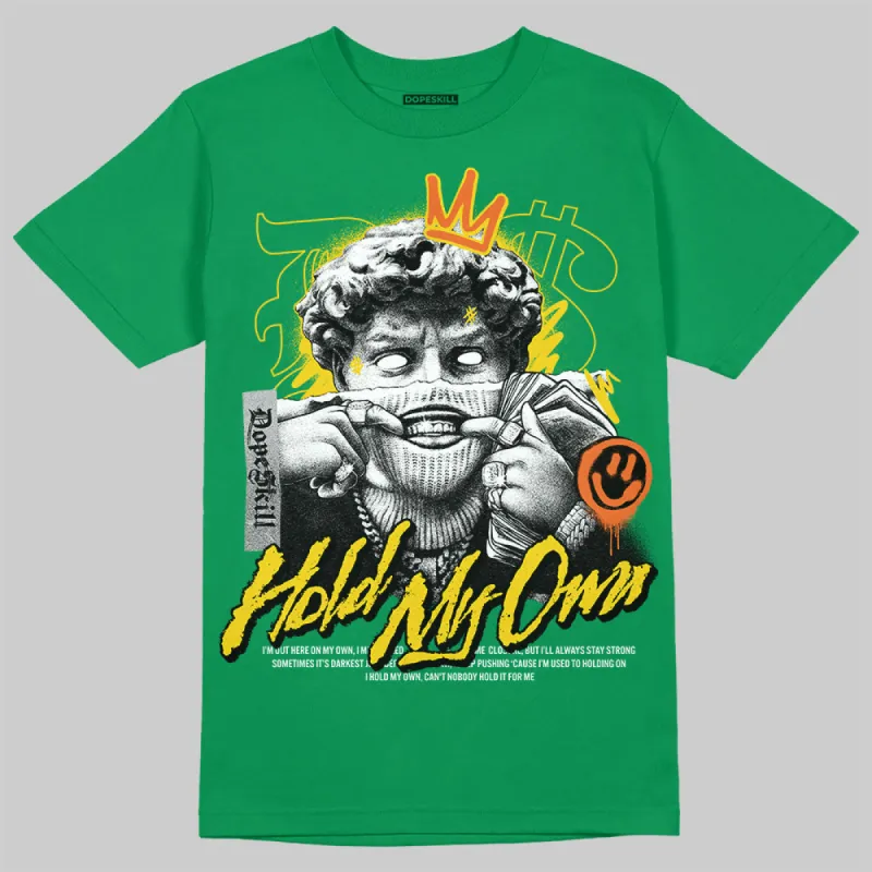 Green Collection DopeSkill Green T-shirt New Hold My Own Graphic sold by DopeSkill