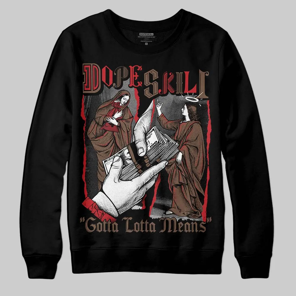 Olive 9s DopeSkill Sweatshirt Gotta Lotta Means Graphic sold by DopeSkill product image thumbnail 2