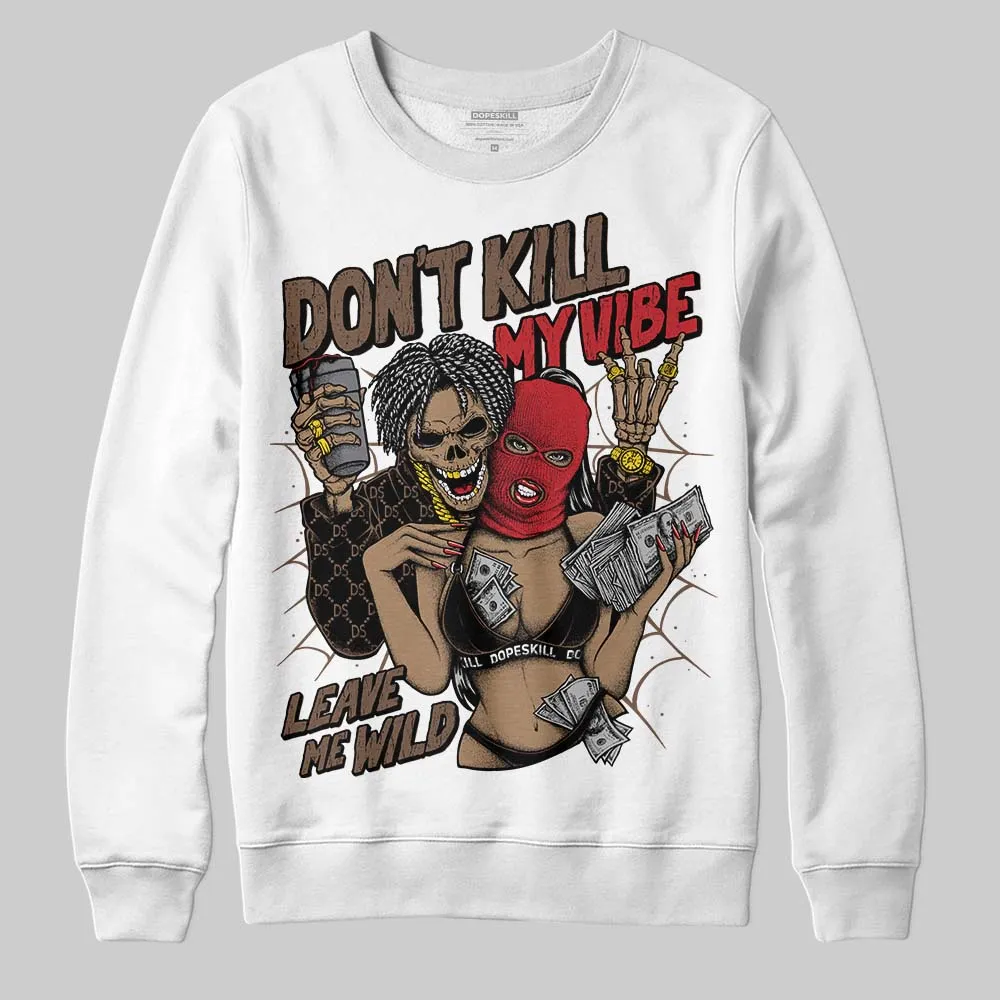 Olive 9s DopeSkill Sweatshirt Don't Kill My Vibe Graphic sold by DopeSkill