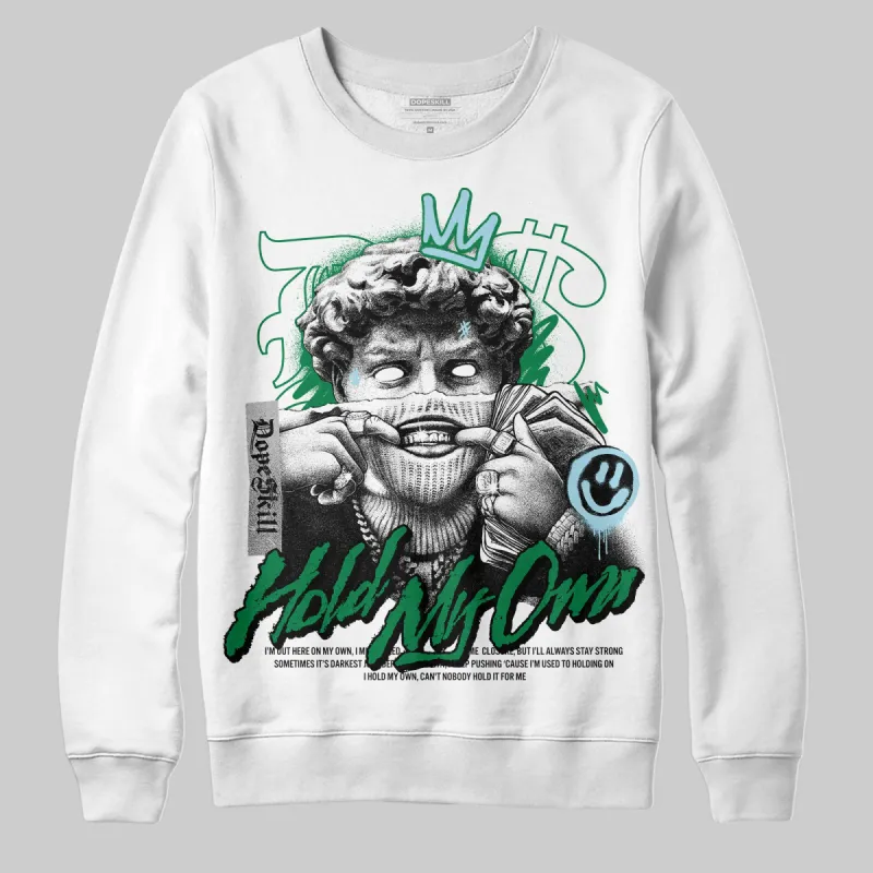 Lucky Green 5s DopeSkill Sweatshirt New Hold My Own Graphic sold by DopeSkill
