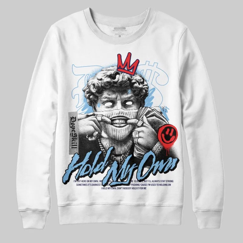 University Blue Collection DopeSkill Sweatshirt New Hold My Own Graphic sold by DopeSkill