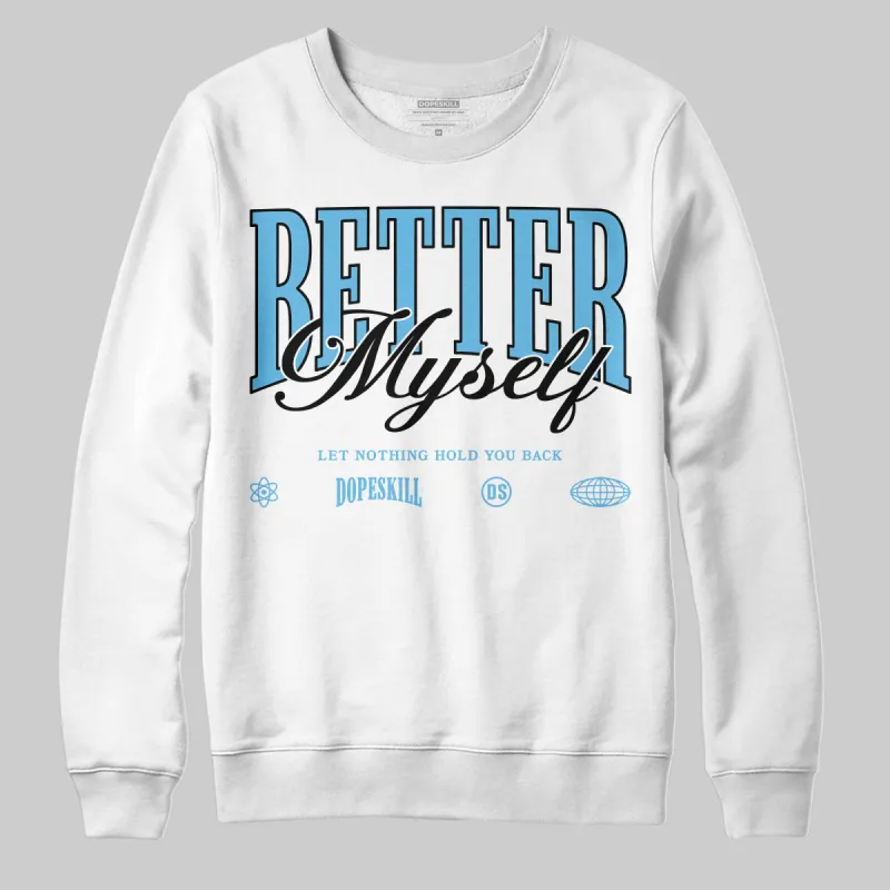 Legend Blue 11s DopeSkill Sweatshirt Better Myself Graphic sold by DopeSkill
