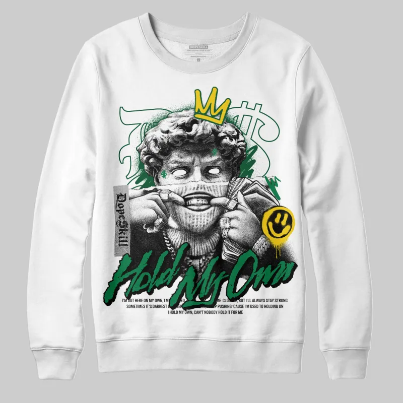 Green Collection DopeSkill Sweatshirt New Hold My Own Graphic sold by DopeSkill
