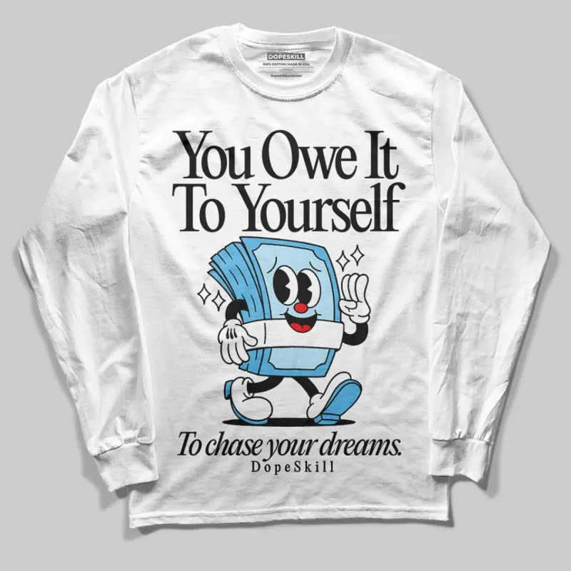 Legend Blue 11s DopeSkill Long Sleeve T-Shirt Owe It To Yourself Graphic sold by DopeSkill