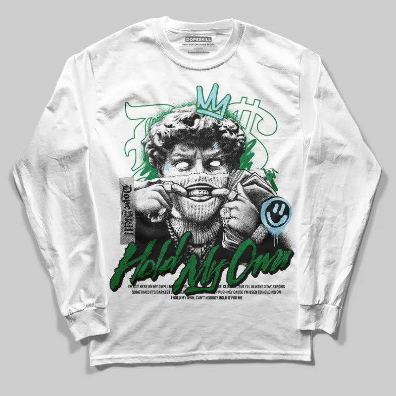 Lucky Green 5s DopeSkill Long Sleeve T-Shirt New Hold My Own Graphic sold by DopeSkill
