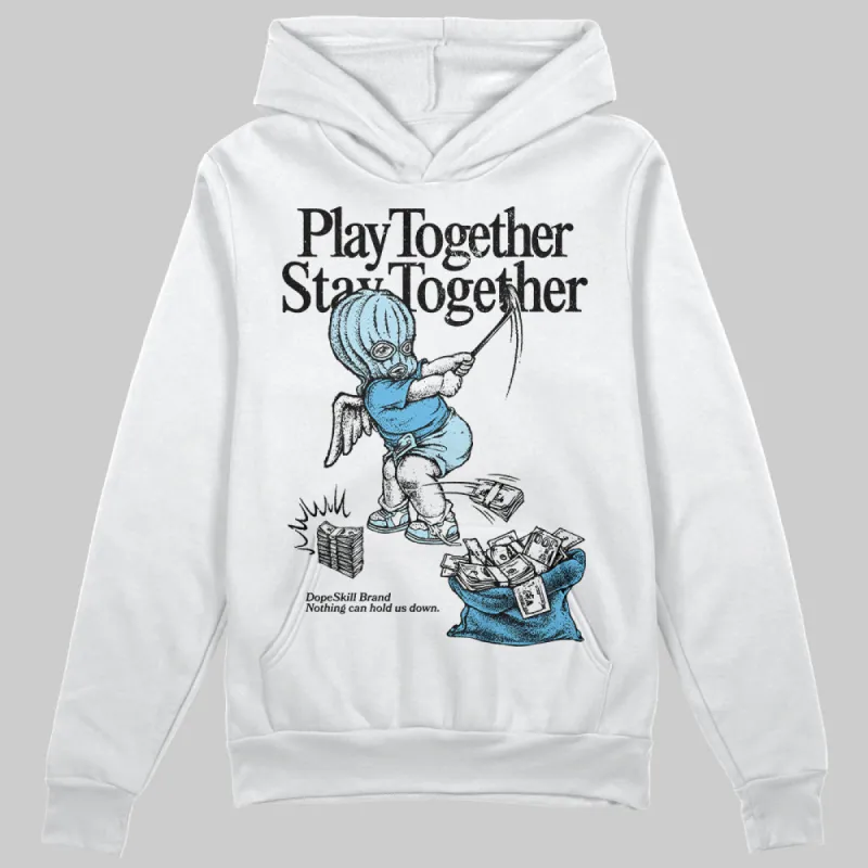Legend Blue 11s DopeSkill Hoodie Sweatshirt Play together, Stay together Graphic sold by DopeSkill