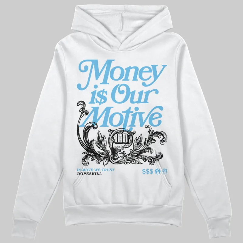 Legend Blue 11s DopeSkill Hoodie Sweatshirt Money Is Our Motive Typo Graphic sold by DopeSkill