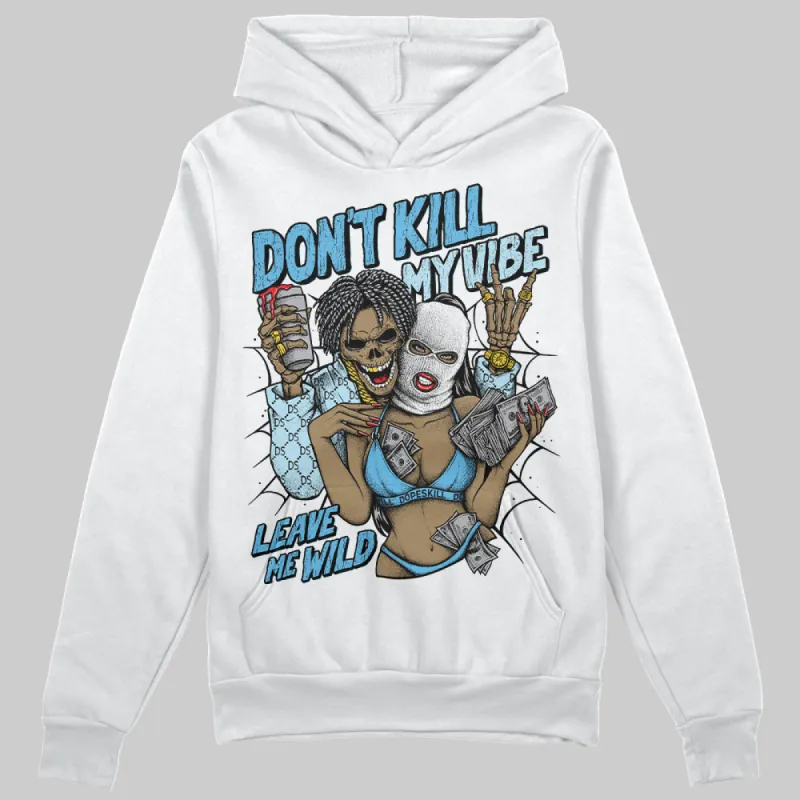 Legend Blue 11s DopeSkill Hoodie Sweatshirt Don't Kill My Vibe Graphic sold by DopeSkill