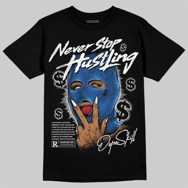 Blueberry 12s DopeSkill T-Shirt Never Stop Hustling Graphic sold by DopeSkill