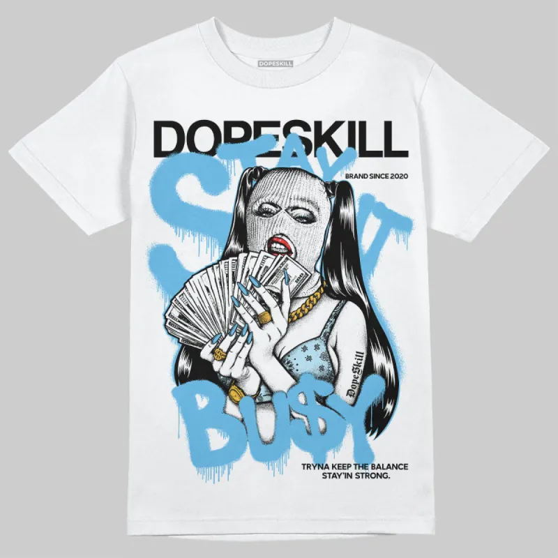 Legend Blue 11s DopeSkill T-Shirt Stay It Busy Graphic sold by DopeSkill