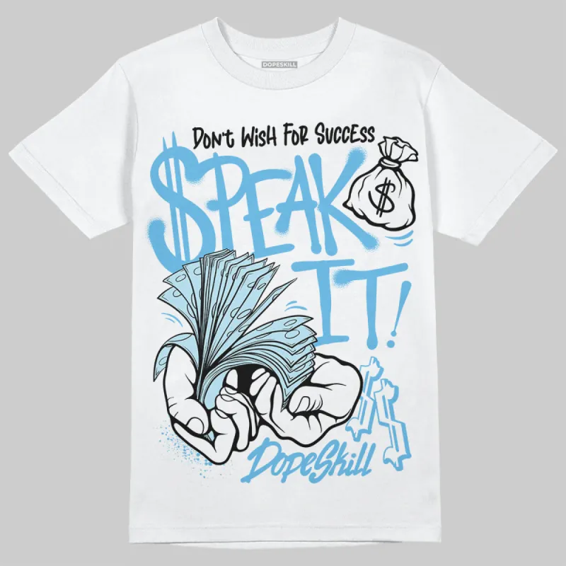 Legend Blue 11s DopeSkill T-Shirt Speak It Graphic sold by DopeSkill