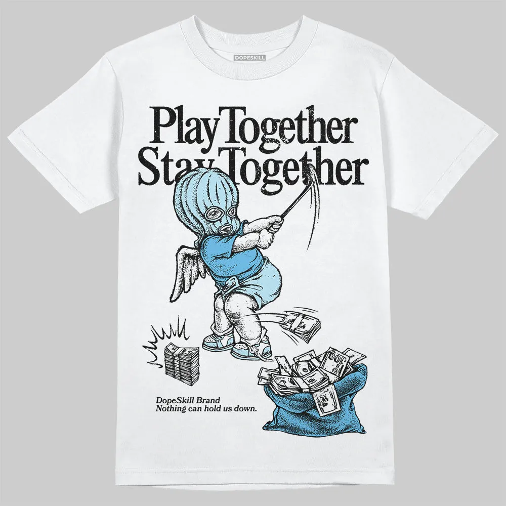 Legend Blue 11s DopeSkill T-Shirt Play together, Stay together Graphic sold by DopeSkill