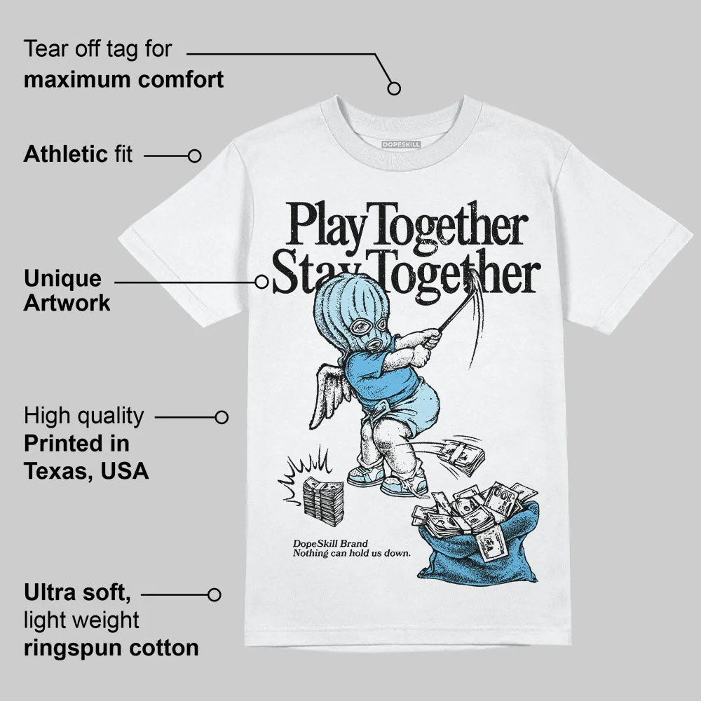 Legend Blue 11s DopeSkill T-Shirt Play together, Stay together Graphic sold by DopeSkill product image thumbnail 3