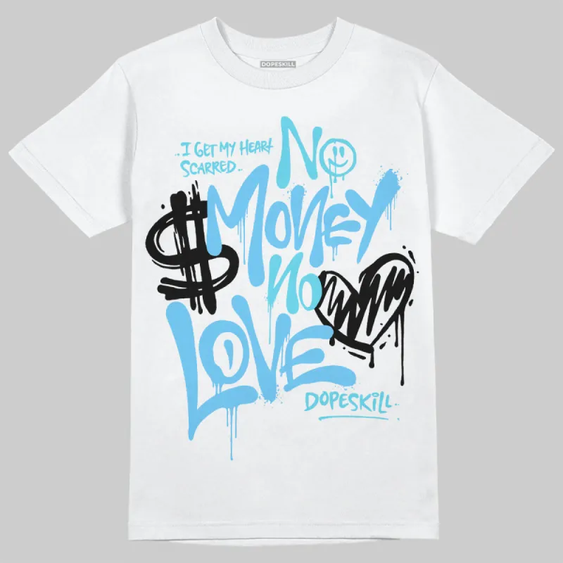 Legend Blue 11s DopeSkill T-Shirt No Money No Love Typo Graphic sold by DopeSkill